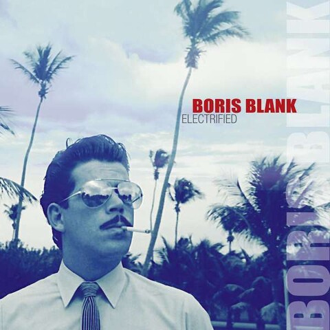 Electrified by Boris Blank - 2CD - shop now at uDiscover store