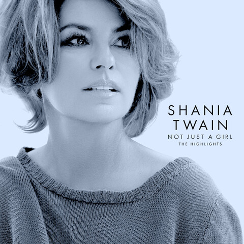 Not Just A Girl (The Highlights) by Shania Twain - CD - shop now at uDiscover store