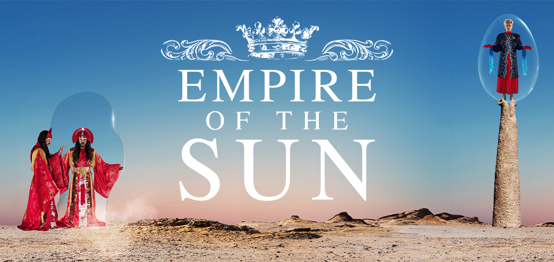 Empire Of The Sun                                                                                                               